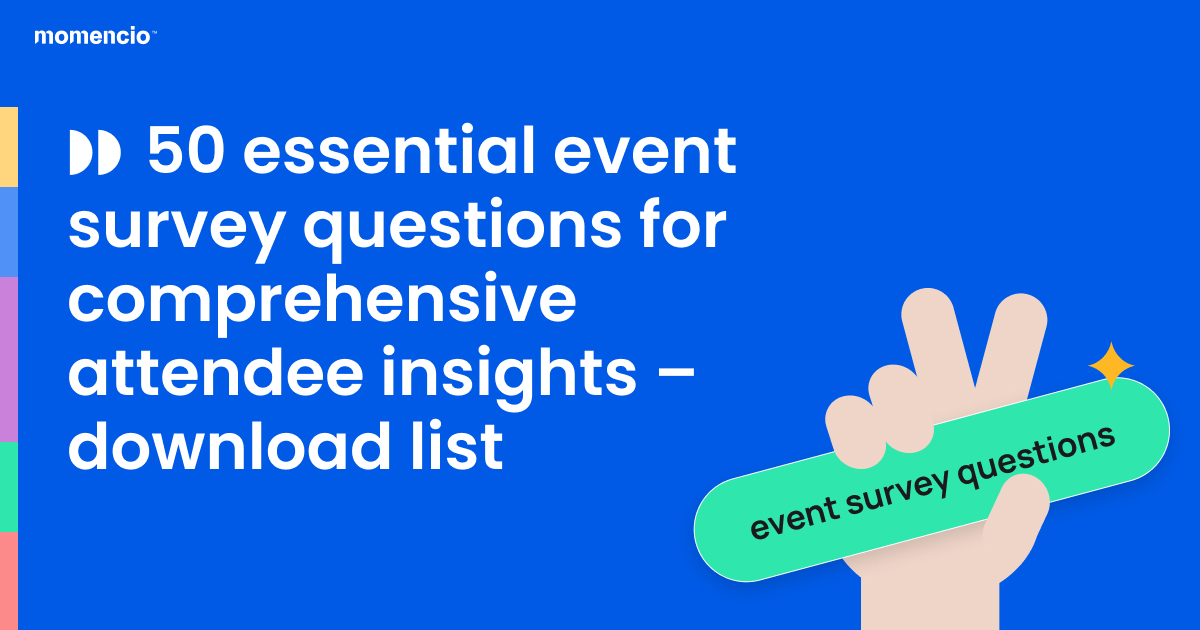 Event survey questions, momencio, lead capture, 50 Essential Event Survey Questions for Comprehensive Attendee Insights – Download list