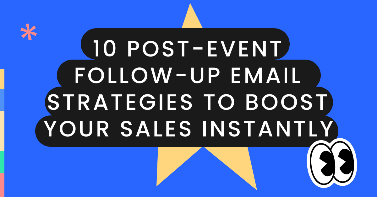 10 post-event follow-up email strategies to boost your sales instantly