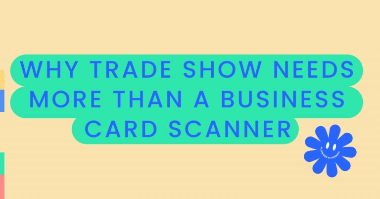 Why your trade show needs more than a business card scanner