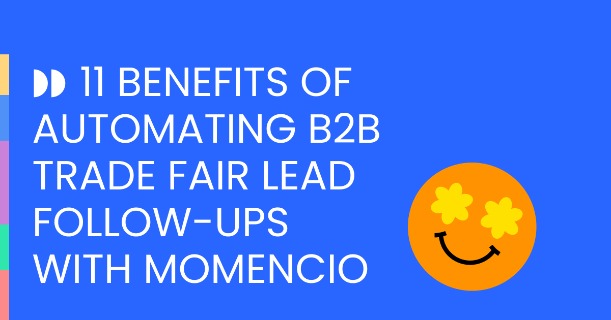 11 benefits of automating B2B trade fair lead follow-ups with momencio