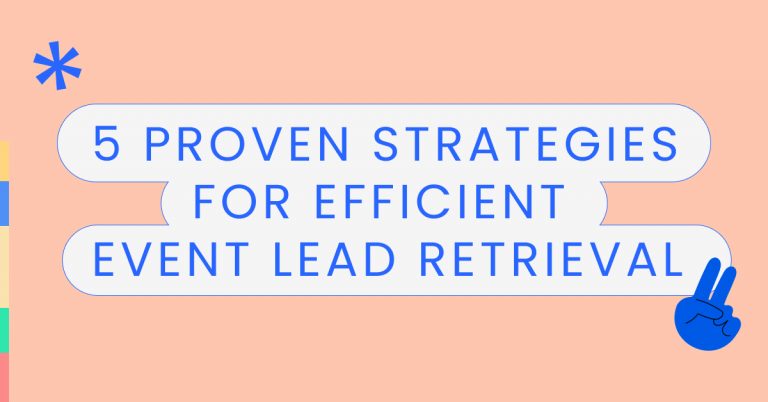 5 Proven strategies for efficient event lead retrieval