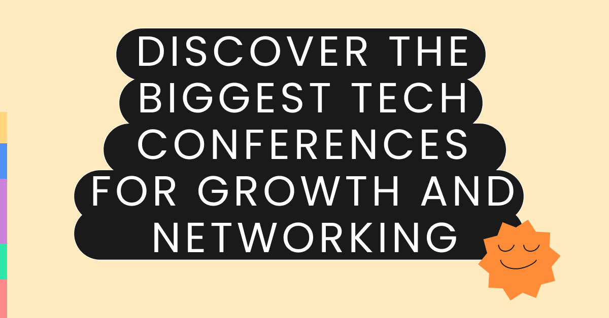 Discover the biggest tech conferences for growth and networking