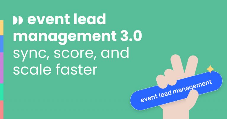 Event lead management 3.0—sync, score, and scale faster