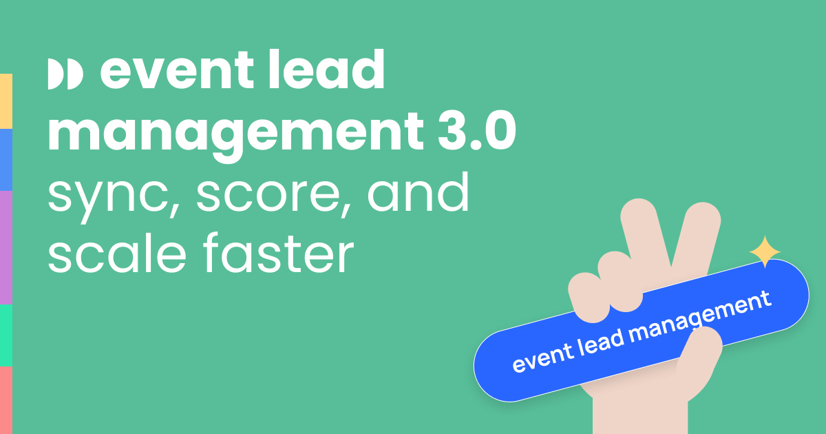 Event lead management 3.0—sync, score, and scale faster