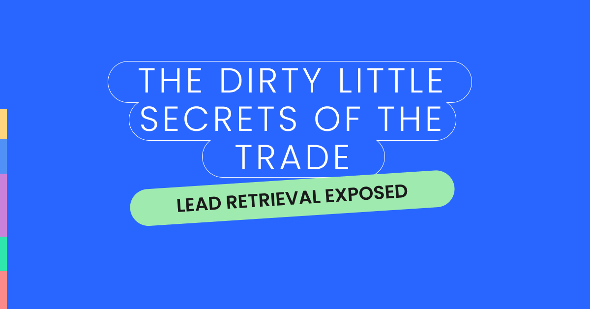 Lead retrieval exposed_ the dirty little secrets of the trade