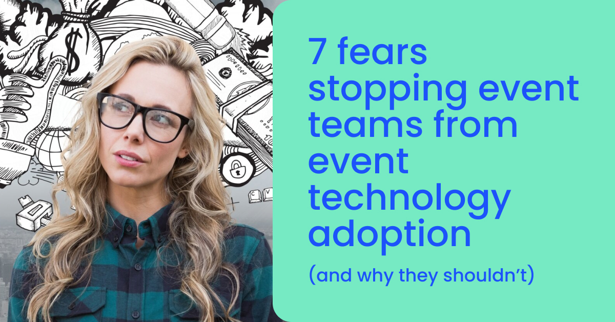 7 fears stopping event teams from event technology adoption - momencio event lead capture app