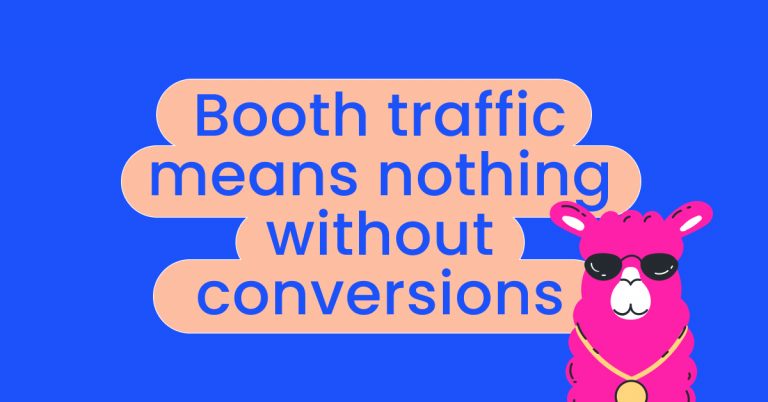 Booth traffic means nothing without conversions