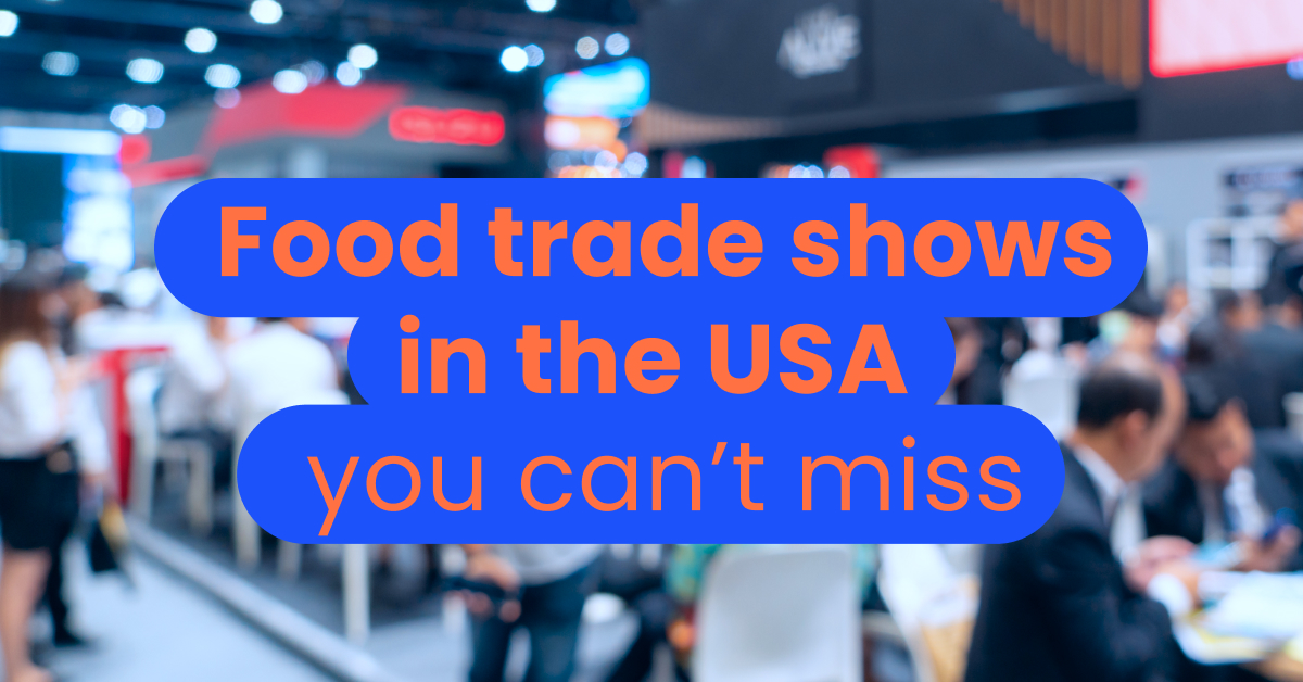 Food trade shows in the USA you can’t miss