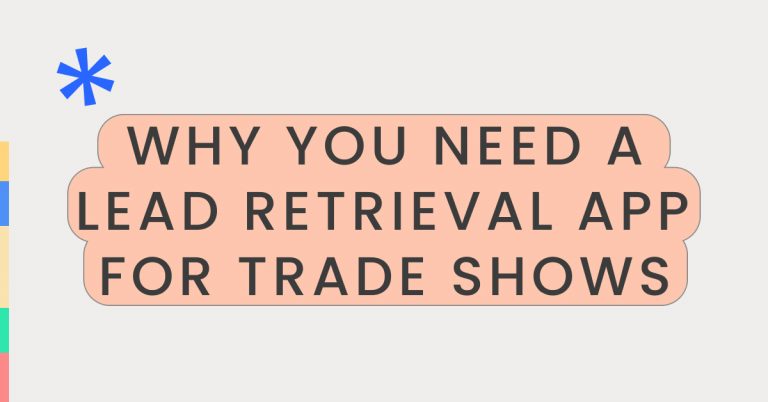 Why you need a lead retrieval app for trade shows